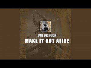 ONE OK ROCK - Make It Out Alive (Lyrics Video)