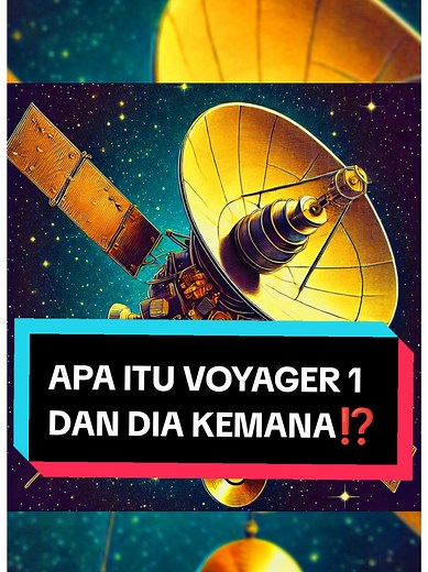 Voyager 1: Misi Luar Angkasa yang Mengagumkan