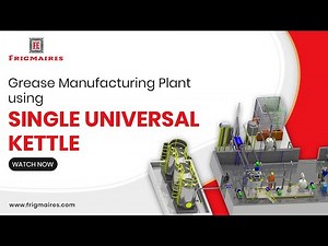 Grease Manufacturing Plant using Single Universal Open Kettle | Frigmaires Mumbai India