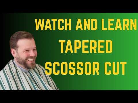Watch And Learn | Tapered Scissor Cut