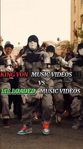 King Von Music Videos Vs Lil Loaded Music Videos