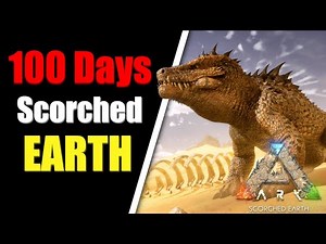 I Spent 100 Days SURVIVING In Ark Scorched Earth