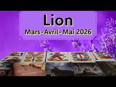 Lion ~ entre deux feux ~ Mars ~ Avril ~ Mai ~ 2026