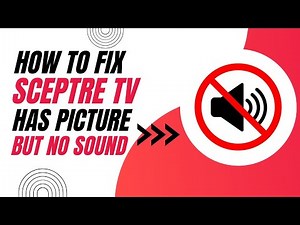 How To Fix Sceptre TV with Picture But No Sound