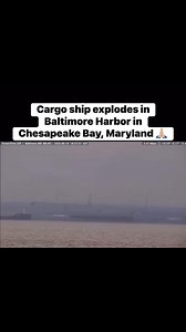 5.7K views · 96 reactions | Cargo ship explodes. #baltimore #chesapeakebay #cargoship #explodes | Andrew Pollack - Parkland Parent | Facebook