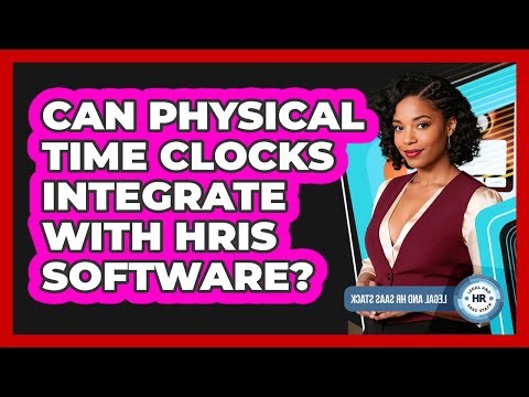 Can Physical Time Clocks Integrate With HRIS Software?