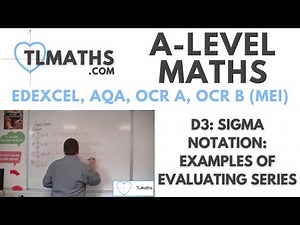 A-Level Maths: D3-03 Sigma Notation: Examples of Evaluating Series