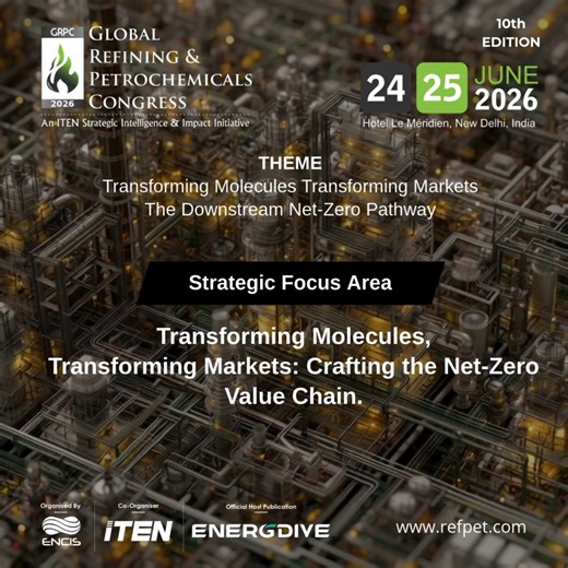 We are pleased to unveil the Strategic Focus Area for the 10th Global Refining & Petrochemicals Congress (GRPC) 2026 — “Transforming Molecules, Transforming Markets: Crafting the Net-Zero Value Chain.” As the industry moves decisively toward a low-carbon future, GRPC 2026 will focus on how downstream players are redefining operations, accelerating decarbonization, enabling cleaner fuels, integrating advanced technologies, and reshaping business models to build a sustainable, resilient, and net-z