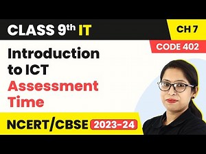 Introduction to ICT - Assessment Time | Class 9 Information Technology Chapter 7