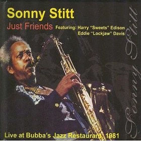 Sonny Stitt - Just Friends (Live At Bubba's Jazz Restaurant, 1981)