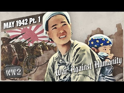 100,000 Dead British Subjects in Burma – War Against Humanity 034 – May 1942, Pt. 1