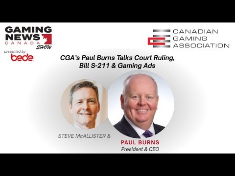CGA’s Paul Burns Talks Court Ruling, Bill S-211 & Gaming Ads