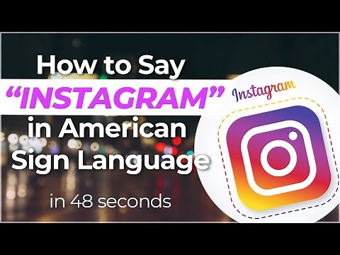 How to sign INSTAGRAM in ASL?