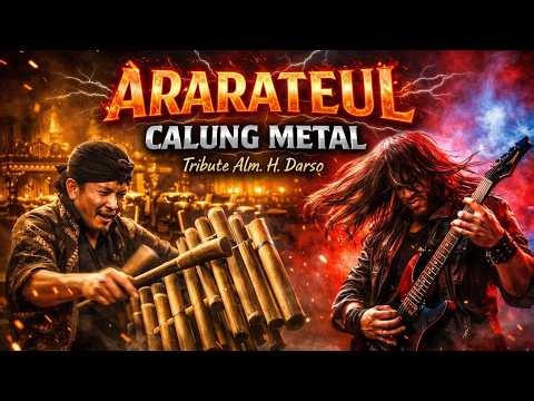 🔥 ARARATEUL – CALUNG METAL VERSION 🔥 Tribute Alm. H. Darso | Gamelan Sunda x Rock Metal