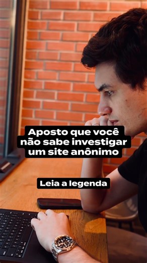 Aposto que você não sabe investigar um site anônimo