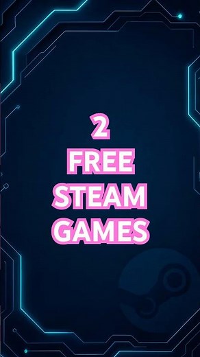 How to Get 2 Steam Games FREE Right Now