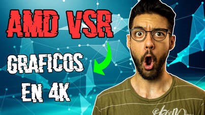 ⬆️ AMD VSR (Virtual Super Resolution) 👀 Cómo jugar en 4K con monitor FullHD
