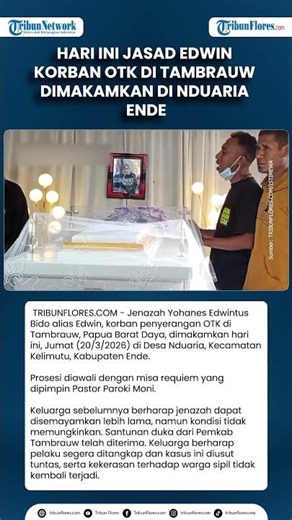Hari Ini Jasad Edwin Korban OTK di Tambrauw Dimakamkan di Nduaria Ende