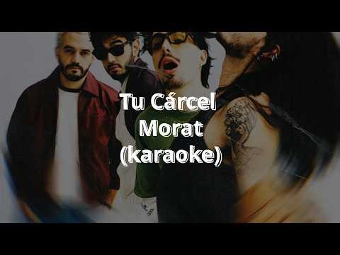 Tu Cárcel - Morat (karaoke)