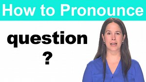 How to Pronounce QUESTION - Rachel's English