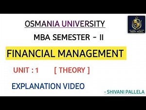 FINANCIAL MANAGEMENT|| UNIT : 1 ||EXPLAINATION VIDEO || THEORY 💯 || MBA SEM - 2 ||‎@shivanipallela