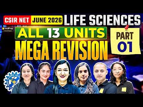 CSIR NET June 2026 Life Sciences Mega Revision P1 🔥 All 13 Units Most Important Questions | VedPrep