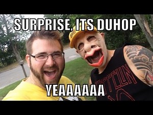 HEY GRIM, SURPRISE!! ITS DUHOP ..!! YEAAAAAAAA