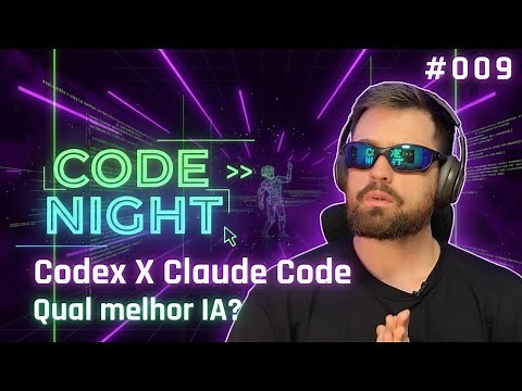 CODE NIGHT #009 – Codex ou Claude Code: Qual a melhor IA para programar?
