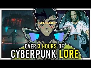Over 3 Hours of Cyberpunk 2077 Lore