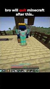 Bro will quitt minecraft after this #minecraft