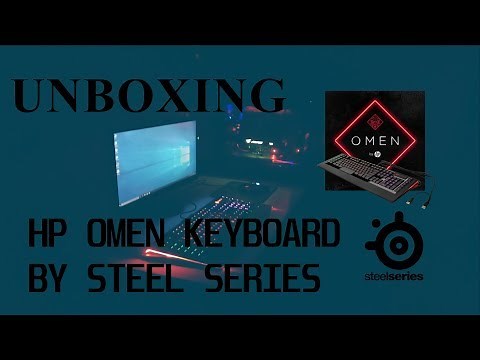 HP OMEN KEYBOARD BY STEELSERIES (UNBOXING AND TEST)