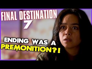 FINAL DESTINATION 7 Theories Based On Deleted Ideas...