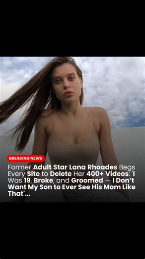 Viral Beauties on Instagram: "Former adult star Lana Rhoades is pleading with every adult website to permanently take down over 400 of her videos. She said in an emotional appeal that she was "19, broke, and groomed" when she entered the industry and was manipulated into doing things she did not fully understand the consequences of. Her main reason for wanting the videos removed is to protect her young son from ever seeing his mom in that way. . . #lanarhoades #trendingnews #trending #viralbeaut