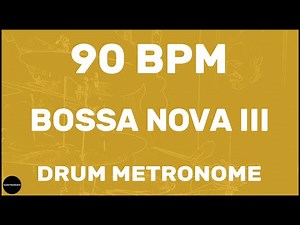 Bossa Nova III | Drum Metronome Loop | 90 BPM