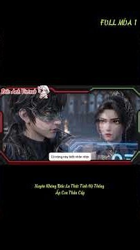 [FULL MÙA 1] l Xuyên Không Đấu La Thức Tỉnh Hệ Thống Ấp Con Thần Cấp l Đức Anh Vietsub
