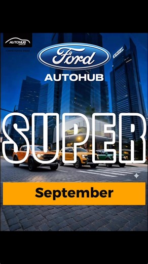 Ford Autohub Super September! Get additional 20k Discount on top of the regular when you reserve a unit on September 12-14, 2025 | Autohub Channel