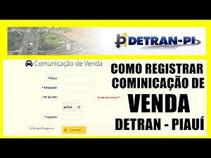 COMO REGISTRAR COMUNICAÇÃO DE VENDA DE UM VEICULO DETRAN PIAUÍ