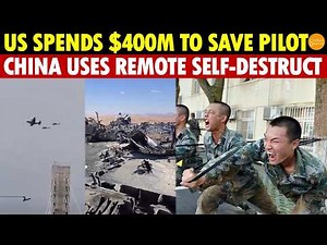 Shocking! US Spends $400M to Rescue Pilot, China Kills Its Own with Self-Destruct Devices