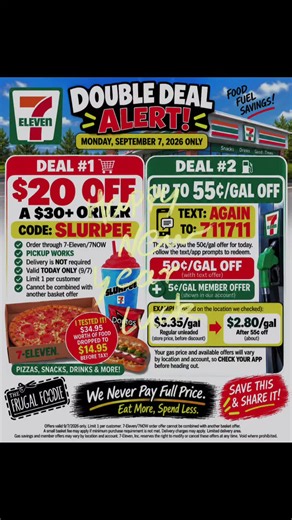 🚨 7-ELEVEN DOUBLE DEAL ALERT! 🍕⛽🔥 📅 MONDAY, SEPTEMBER 7, 2026 ONLY Y’ALL... 7-Eleven has TWO seriously good deals today. 👀 🔥 DEAL #1: $20 OFF A $30 ORDER 🛒 Spend $30 💰 Get $20 OFF 🏷️ CODE: SLURPEE ✅ PICKUP WORKS 🚗 Delivery is NOT required 📱 Order through 7-Eleven/7NOW 🔥 Limit 1 per customer ⏰ VALID TODAY ONLY I tested it myself: $34.95 worth of food dropped to $14.95 BEFORE tax. 🤯 And yes, there are $6.99 pizzas showing in the app, so there are definitely ways to stretch this one. �