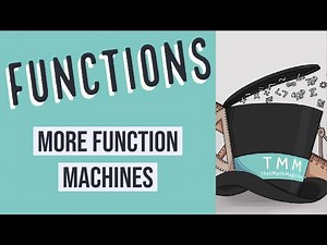 Functions: More Function Machines