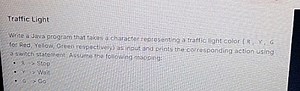 Traffic LightWrite a Java program that takes a character repre... | Filo
