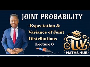 EXPECTATION AND VARIANCE FOR JOINT DISTRIBUTIONS