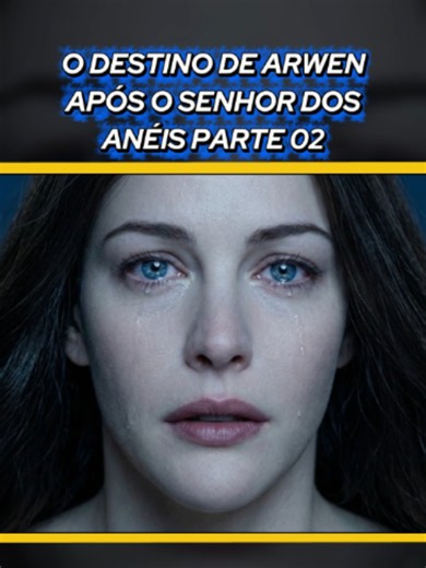 Destino de Arwen após O Senhor dos Anéis — Parte 2