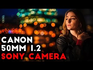 Canon 50mm f1.2 Lens on Sony Camera // Full Portrait Shoot