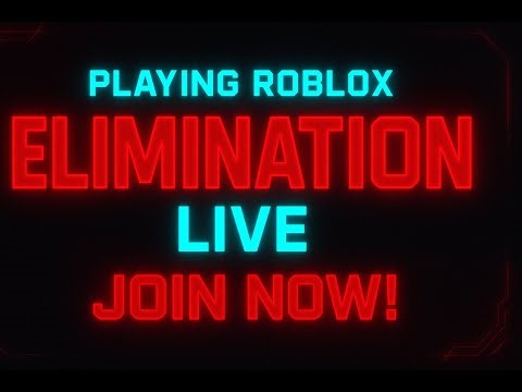 🔴 | PLAYING ROBLOX ELIMINATION LIVE! ⚡ JOIN NOW & WATCH THE CHAOS!
