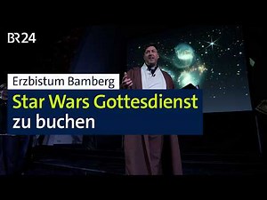 Erzbistum Bamberg: Star Wars Gottesdienst zu buchen | BR24