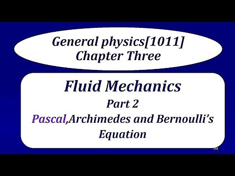 General physics [1011] Pascal principle ,Archimedes and Bernoulli's equation