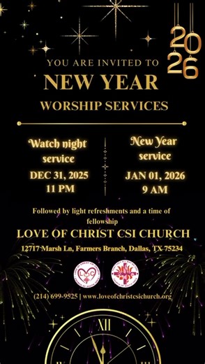 🎆 WATCHNIGHT 2025 → NEW YEAR 2026 @ the Love of Christ CSI Church in Dallas, Texas - USA 🎆 As we close this year, let us gather with grateful hearts for God’s protection, provision, and grace in 2025. And as we step into 2026, let us enter with confidence — knowing that the God who carried us will continue to lead us. Come experience God’s presence, powerful worship, and a message that will bless your new year! 📖 “Commit to the Lord whatever you do, and He will establish your plans.” — Prover