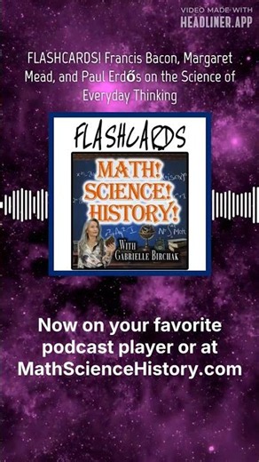 FLASHCARDS! Francis Bacon, Margaret Mead, and Paul Erdős on the Science of Everyday Thinking |...
