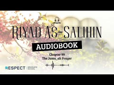 Riyad As Salihin Full Audiobook – Ch. 99: The Jumu_ah Prayer